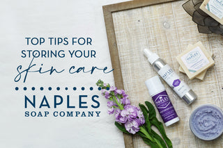 Top Tips for Storing Your Skin Care