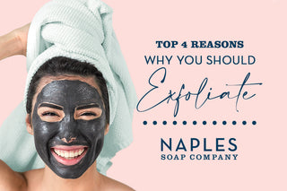 Top 4 Reasons to Exfoliate